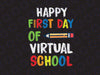 First Day of School Happy First Day of Virtual School Distance Learning Sign svg 1st Day Back to School svg, Cricut