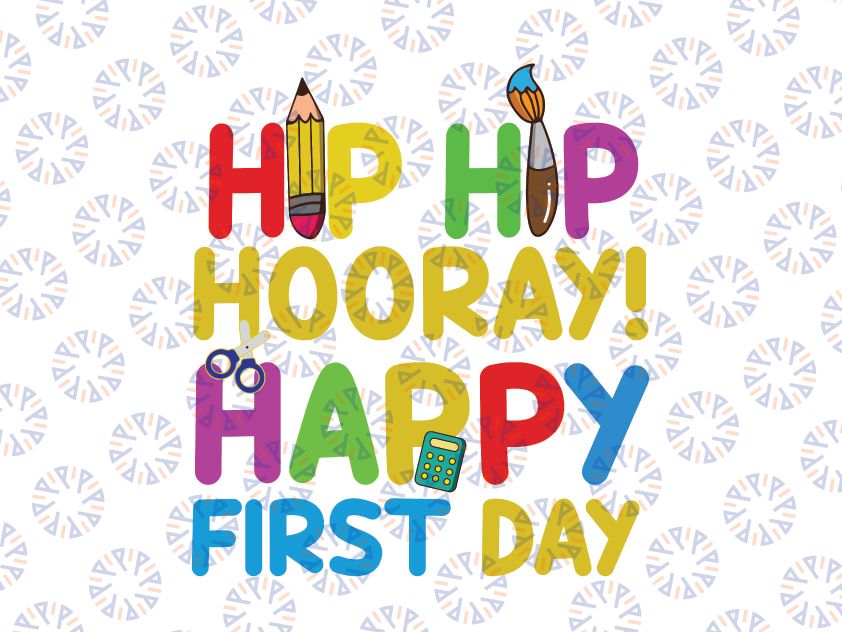 First Day of School Hip Hip Hooray Happy First Day SVG, Back To School 2021, 1st Day Back to School svg, Cricut