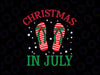 Christmas In July Svg, July Svg, Funny Summer Svg, Summer Svg, Beach Svg, Flip Flops Svg, Summer Beach, Trending Svg