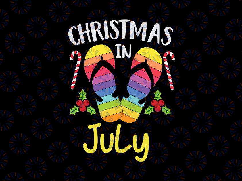 Christmas In July SVG, Summer Vacation svg, Flip Flop svg, Funny July Party svg, Digital Download Cut Files for Cricut