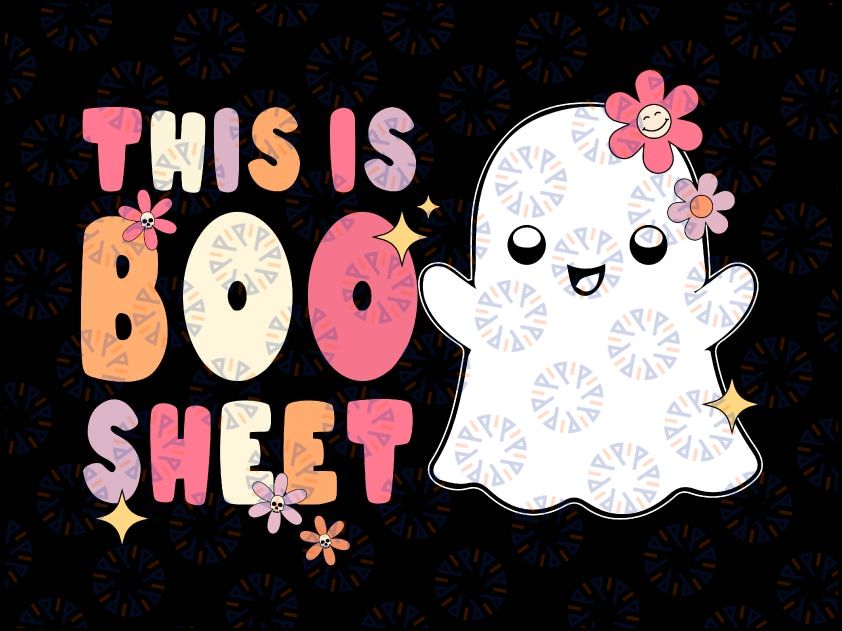 Retro Groovy Cute Ghost Spooky Halloween This Is Boo Sheet Halloween SVG, Ghost SVG, Cute ghost Onesie, Cricut, Cuttable file