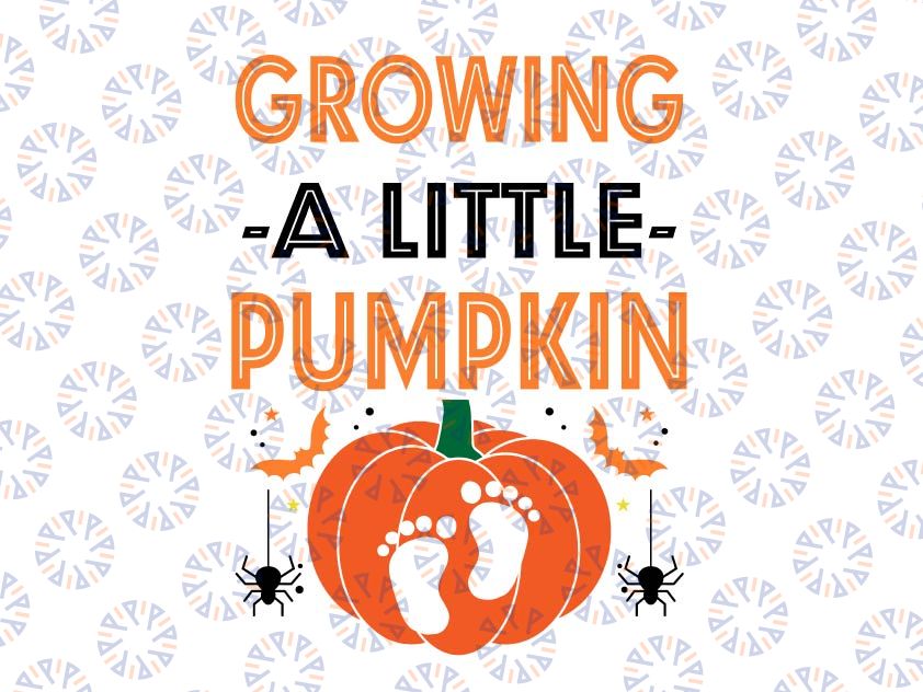 Growing Little Pumpkin Svg, Halloween Pregnancy Svg, Pregnancy Svg, Fall SVG, Fall Pregnancy SVG Digital Cut File