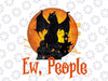 Ew People Black Cat Png, Bat Wings Halloween Png, Funny Cat Png, Sublimation Design, Digital Download