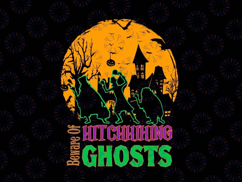 Beware Of Hitchhiking Ghosts Halloween Png, Halloween Png, Funny Halloween Png, Sublimation Design, Digital Download