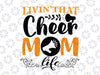 Livin that Cheer Mom life Svg, groovy Halloween Svg, Mother's Day Svg, Sport Mom Gift, Cheer Life Svg, Cheerleading