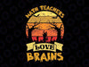 Math Teacher Halloween Png, Teachers Love Brains Png, Halloween Png, Funny Halloween, Halloween Png Sublimation