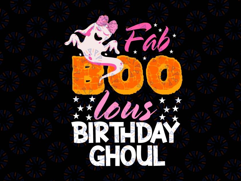 Birthday Ghoul Halloween Png, Fab BOO Lous Png, Halloween Png, Girl Ghost Png,  Spooky Png, Girls Kids Clipart Pumpkin Sublimation