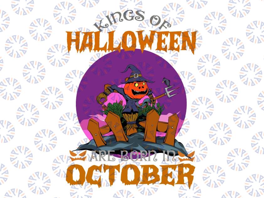 Kings Of Halloween Are Born In October Png, October Birthday Png, Halloween Png, Birthday Party, Png, Sublimation files