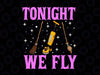 Ho-cus Po-cus, Tonight we fly svg ,Witch broomstick svg, Halloween movie quote Svg Png Eps Dxf