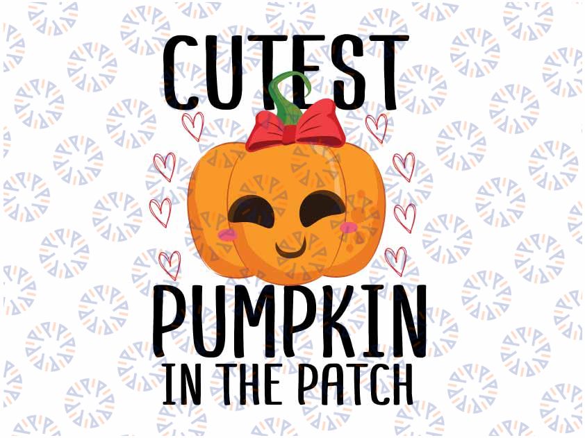 Cutest Pumpkin In The Patch Halloween Thanksgiving Design,Fall Cut File, Kids' Halloween Saying, Shirt Quote, dxf eps png Silhouette Cricut