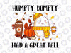 Humpty Dumpty Had a Great Fall Png, Pumpkin Png, Fall Pumpkin Png, Fall Shirts, Cute Fall Png, Trendy Fall Shirt, Autumn Season Png