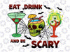 Eat Drink And Be Scary Halloween Drinks Png, Eat Drink And, Halloween Bat Decor, Be Scary Png, Eat Drink Png