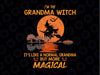 I'm The Grandma Witch Like A Normal Grandma Png, Grandma Png, Halloween Gift For Grandma Png