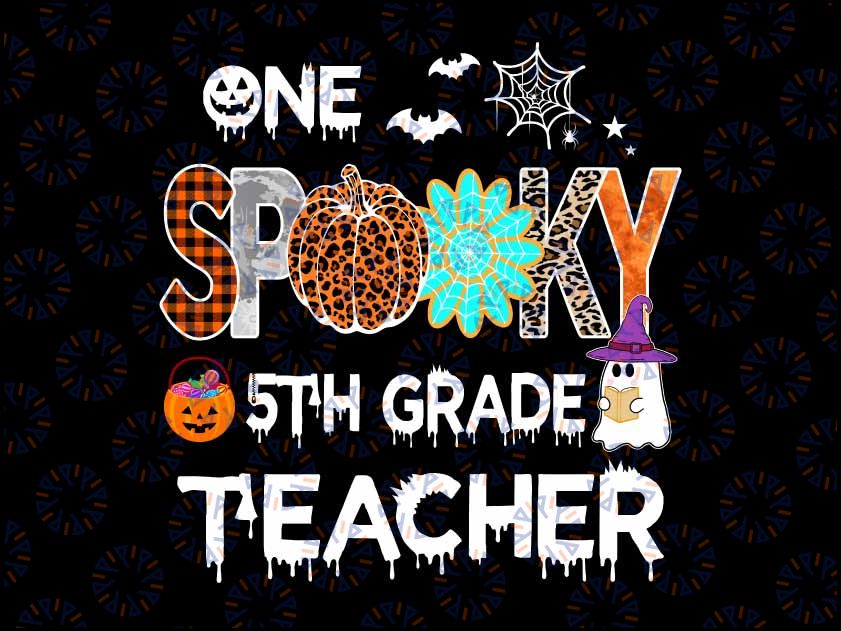 One Spooky 5th Third Grade Png, Teacher Witch Pumpkin Png, Halloween Png, Sublimation Design
