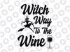 Witch Way to The Wine Svg, Funny Halloween Wine Svg, Funny Halloween SVG, Witch Way, Spooky SVG