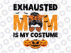 Exhausted Mom Is My Costume Messy bun Png, Funny Halloween Png, Halloween Messy Bun Png