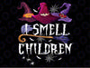 I Smell Children Png, Funny Witches Png, Halloween Png Sublimation Print