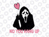 Scream Ghost Face No You Hang Up First SVG, Ghost Face Calling SVG, Funny Halloween SVG, Png, Jpg,dxf,Cricut Silhouette, Vinyl,Printable