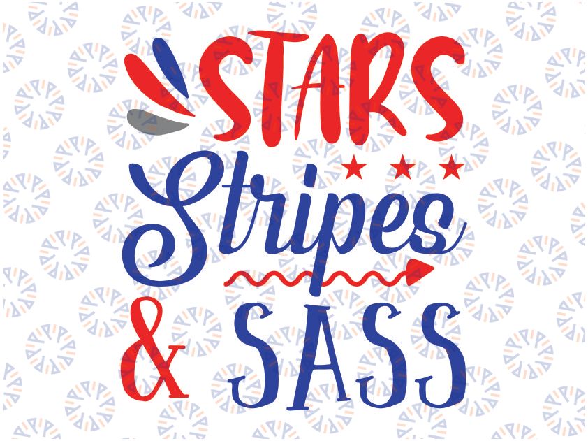 Stars Stripes & Sass SVG, July 4th Cut File, Girl USA Design, Kid's Patriotic Saying, America Shirt Quote, dxf eps png, Silhouette or Cricut