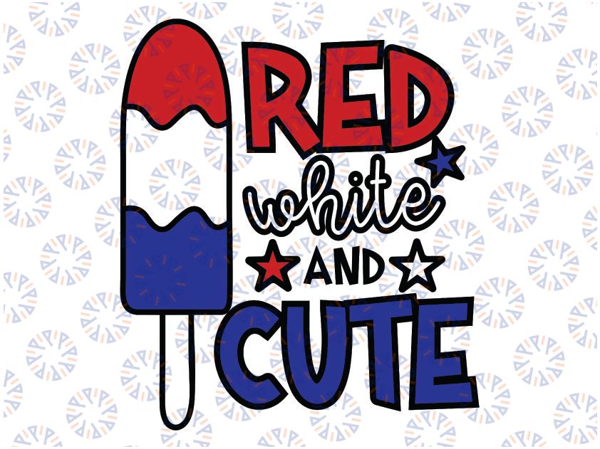 Red White and Cute svg dxf eps png Files for Cutting Machines Cameo Cricut, 4th of July, The Fourth, USA, Patriotic, American, Stars Stripes