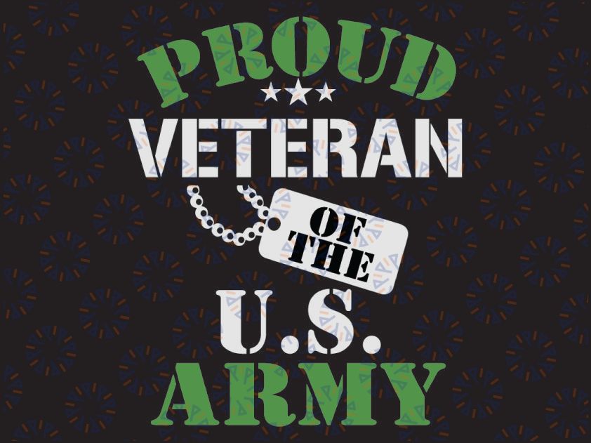 Proud Veteran of the US Army  Svg File Military Svg Veteran Svg US Veteran Svg 4th of July Svg, Independence Day Svg, USA Svg