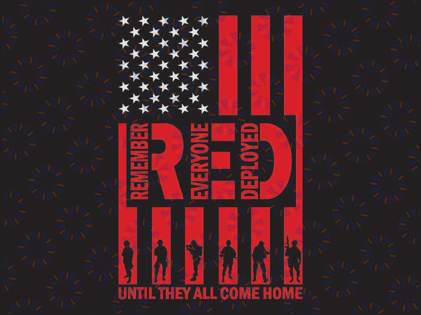 Remember Everyone Deployed SVG, Red Friday SVG, American Flag svg, Military SVG, 4th Of July svg