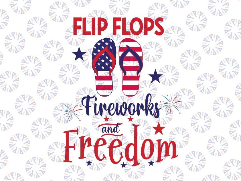 Flip Flops Fireworks and Freedom svg, Fourth of July svg, 4th of July Svg, USA Cut File, Patriotic Americana Svg Png Cricut Files, Silhouette