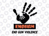 Enough End Gun Violence Svg, No Gun Awareness Day Svg, Gun Control Svg, Wear Orange, Gun Reform Svg, Stop Gun Svg