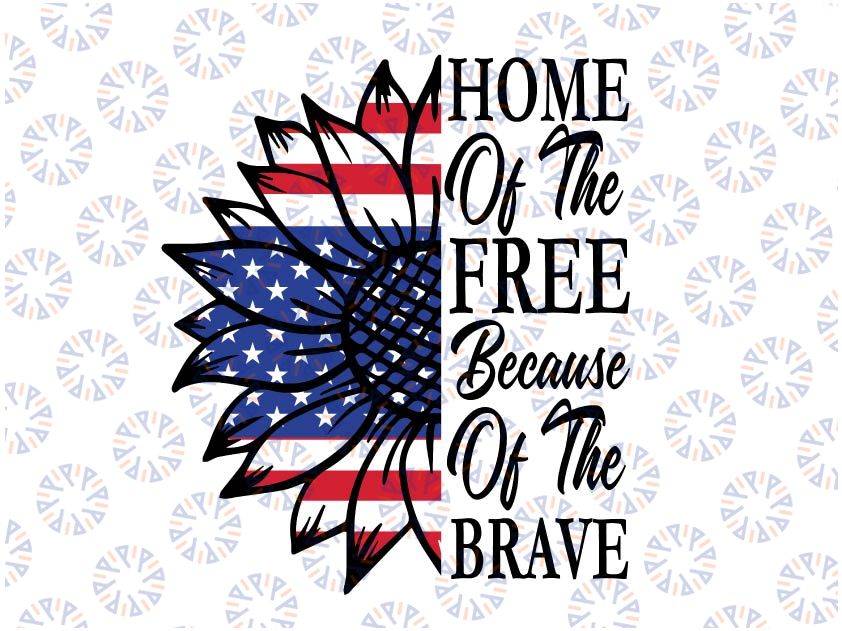 4th of July Sunflower Svg, Home of the Free because of the Brave Svg, USA Sunflower Svg, American Flag Svg Clipart, Fourth of July Flower