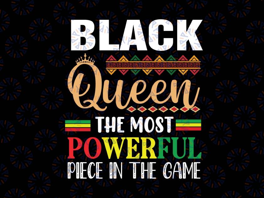 Juneteenth Black Queen Most Powerful Svg, Chess African American Svg, The Most Powerful Piece In The Game Svg