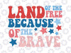 Land Of The Free Svg, Patriotic SVG, 4th of July svg, July 4th, Independence Day, Military Svg, Soldier Svg