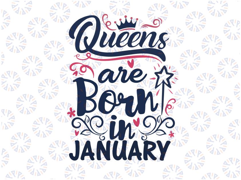 Queens Are Born In January SVG Cut File | commercial use | instant download | printable vector clip art | Birthday Girl | Birthday Queen SVG