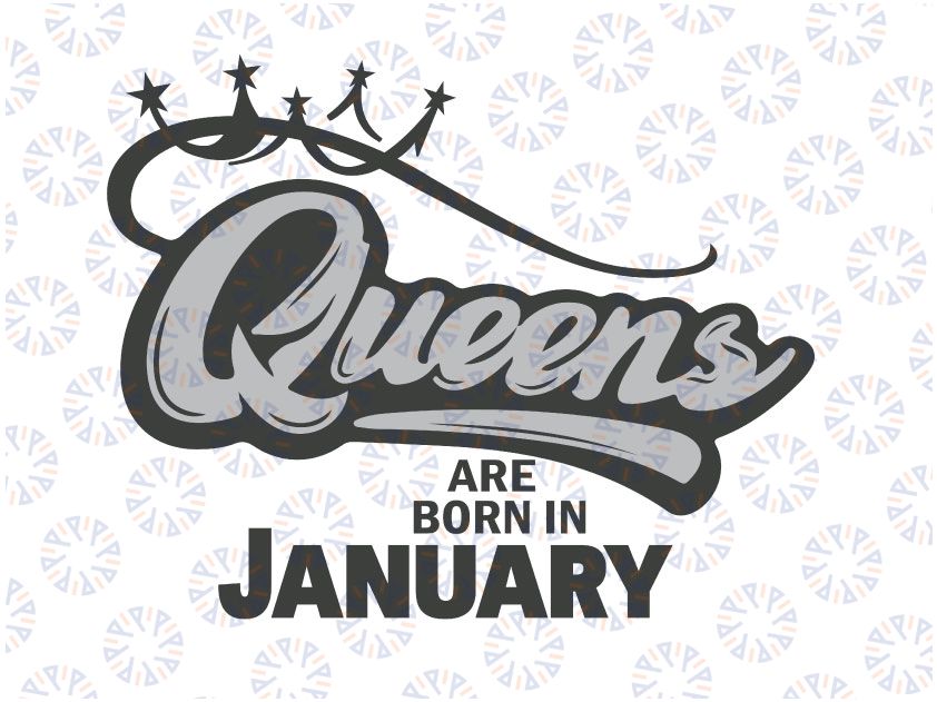 Queens are born in January, Birthday Queen svg, January girl svg, January Birthday Girl svg, Birthday svg, Birthday queen cutting file