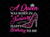 A Queen Was Born In January Happy Birthday To Me Svg, Birthday Girl Svg, Queens Birthday Svg, Womens Birthday, Queen Svg, High Heels, Girls