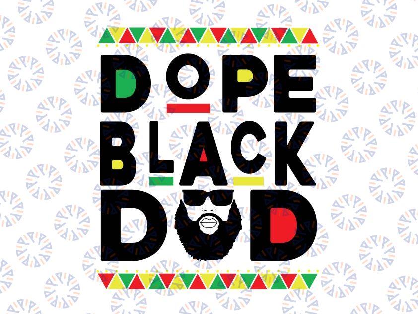 Dope Black Dad Svg, Black History Dope Svg, Bearded Bald Black Man Download, Black Girl Magic, Afro King Father, Cricut Vector Download