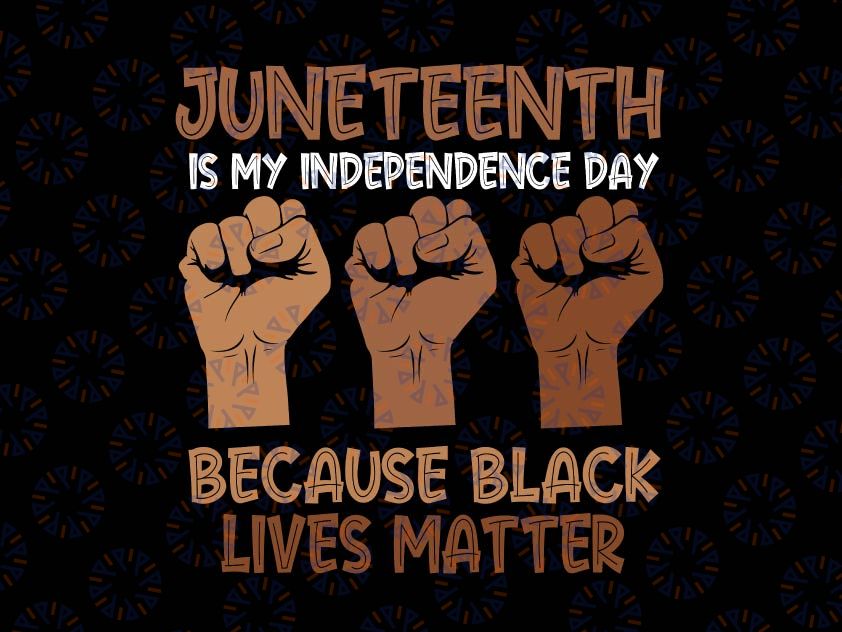 Juneteenth My Independence Day Svg, Black Lives Matter Fists 1865 Svg, Different Races Skin Svg, Independence Day, Black Lives Matter Svg