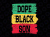 Dope Black Son Juneteenth 1865 Svg, Freedom Day Afro Independence Svg, Dope Black son design, African American clipart, Black Pride svg