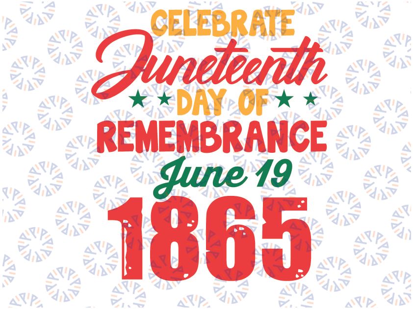 Celebrate Juneteenth SVG DXF African Flag June 19th 1865 Cut File for Cricut or Silhouette