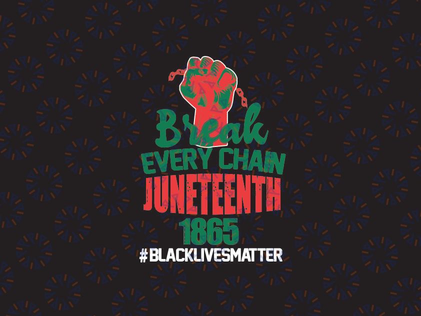 Juneteenth 1865 svg, Juneteenth svg, Freedom Independence day, Free-ish Juneteenth svg, breaking every chain since, African American svg