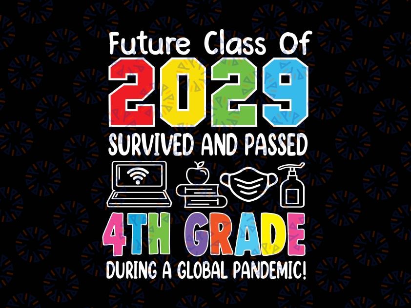 Future Class of 2029 I School Graduation Svg, First 4th Grade Svg, I survived & Passed Pandemic Graduation Svg