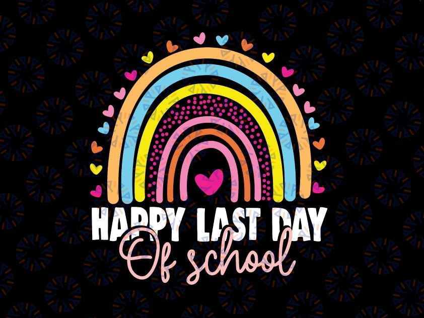 Happy Last Day of School Svg, Teacher Student Graduation Rainbow Svg, Teacher Svg, Teacher Life Svg, School Svg,Summer Break Svg