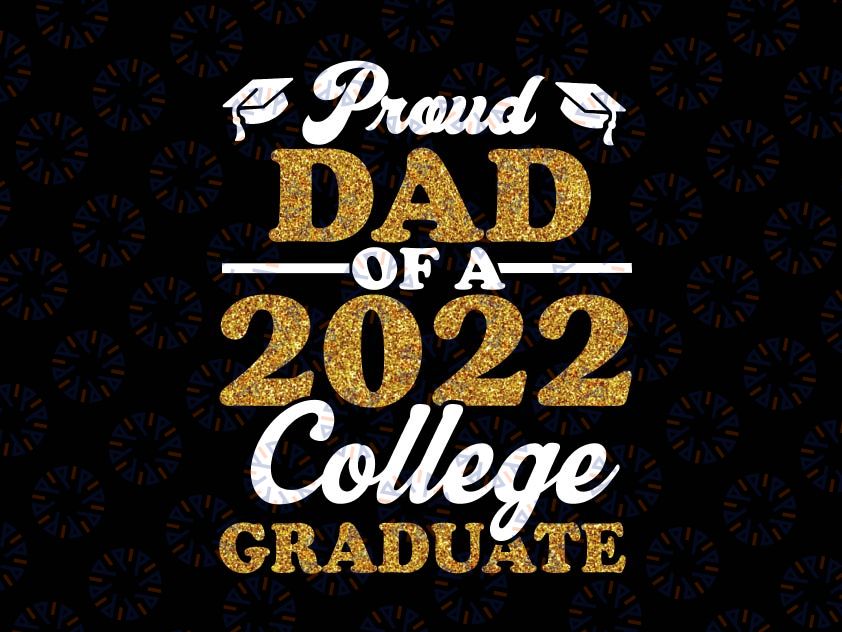 Proud Dad Of 2022 College Graduate Svg, Grandma Graduation Svg, Class of 2022 Family Graduation Svg