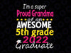Proud Grandma of 5th Grade Graduate 2022 Svg, Elementary Graduation Svg, Proud Senior SVG, 5th Grade 2022 svg, Cut file