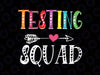 Testing Squad Svg, Test Day Graduation Teacher Svg, School svg files, Teacher shirt svg, Teacher sign, Teacher gift