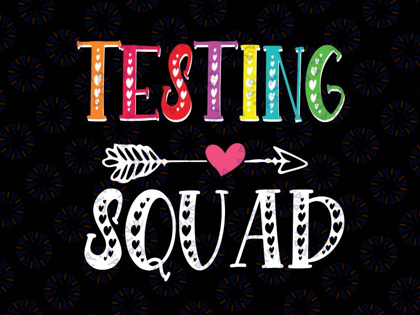 Testing Squad Svg, Test Day Graduation Teacher Svg, School svg files, Teacher shirt svg, Teacher sign, Teacher gift