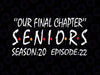 Our Final Chapter Season 20 Episode 22 Svg, Our Final Chapter, Seniors Season 20 Episode 22 Svg, Graduation Svg, Class of 2022 Svg