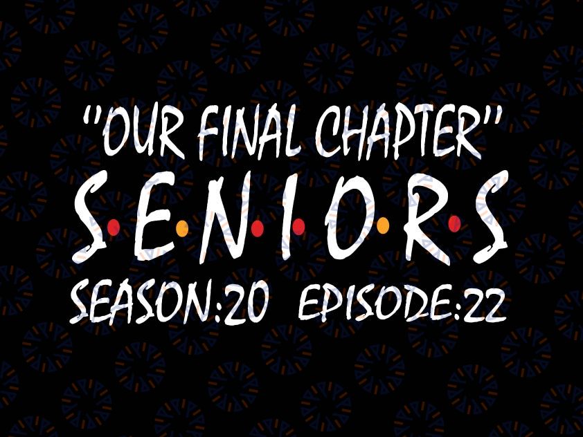 Our Final Chapter Season 20 Episode 22 Svg, Our Final Chapter, Seniors Season 20 Episode 22 Svg, Graduation Svg, Class of 2022 Svg