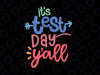 It's Test Day Y'all Svg, Teacher Test Day Svg, Teacher svg, Teacher Shirt svg, Teacher svg Files, Teacher svg Files for Cricut