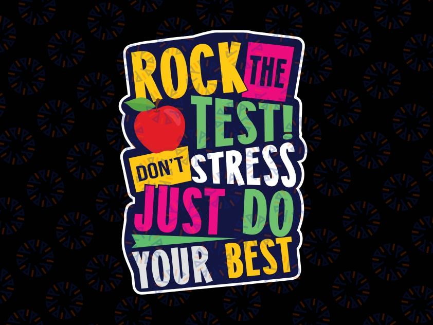 Funny Rock The Test Don't Stress Do Your Best Svg, Exam Gift, Examination, Education, Test Shirt, Motivation