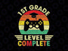 1st Grade Graduation Level Complete Svg, Video Games Svg, First Grade Level Complete SVG, Last day of school svg cricut